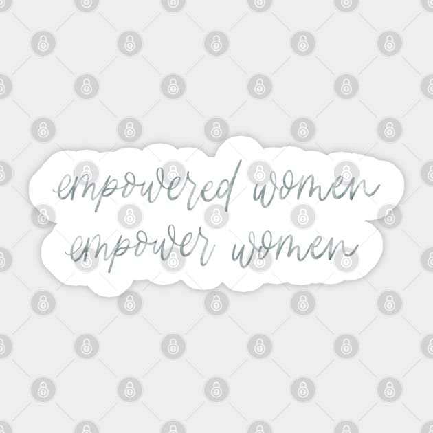 empowered women empower women watercolor hand lettered Sticker by LoveAndLiberate